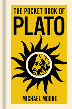 Hardcover The Pocket Book of Plato: A Concise Introduction to Plato's Writings and Ideas Book