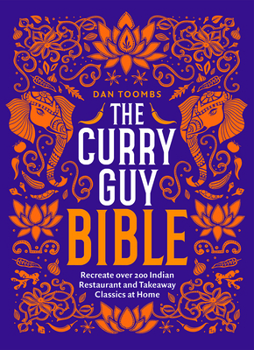 Hardcover The Curry Guy Bible: Recreate Over 200 Indian Restaurant and Takeaway Classics at Home Book