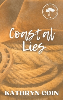 Coastal Lies (Coast to Coast) - Book #4 of the Coast to Coast