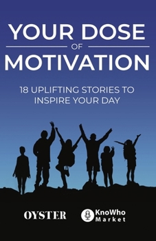 Paperback Your Dose of Motivation: 18 Uplifting Stories to Inspire Your Day Book