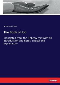 The Book of Job: Translated from the Hebrew Text with an Introduction and Notes, Critical and Explanatory (Classic Reprint)