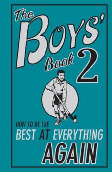 Hardcover The Boys' Book 2: How to Be the Best at Everything Again. Book