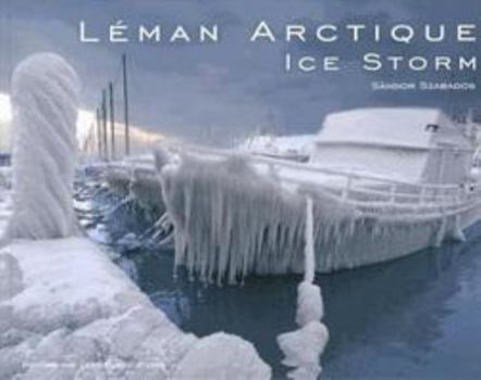 Hardcover Leman Arctique - Ice Storm (English, French and German Edition) [French] Book