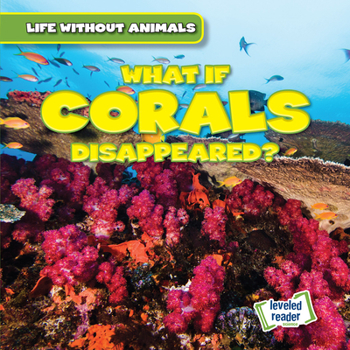 Library Binding What If Corals Disappeared? Book