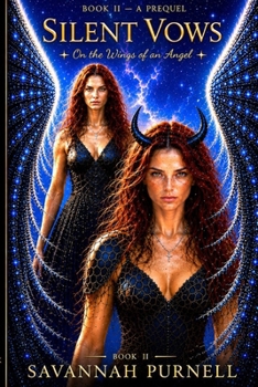 SILENT VOWS ON THE WINGS OF AN ANGEL--BOOK II