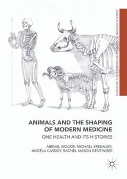 Paperback Animals and the Shaping of Modern Medicine: One Health and Its Histories Book