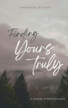 Paperback Finding Yours Truly; a Journey of Self Discovery Book