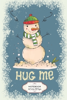 Hug Me Snowman: Christmas Grunge Snowflake Blank Lined College Ruled Notebook 6x9 Inches 100 Pages Snowman Need a Hug