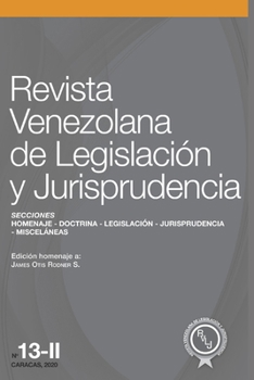 Revista Venezolana de Legislación y Jurisprudencia N.º 13-II: Homenaje a James Otis Rodner S. (Spanish Edition)