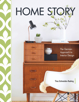 Hardcover Home Story: The German Approach to Interior Design Book