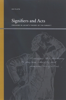 Signifiers and Acts: Freedom in Lacan's Theory of the Subject (Suny Series, Insinuations: Philosophy, Psychoanalysis, Literature) - Book  of the Insinuations: Philosophy, Psychoanalysis, Literature