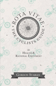 Paperback Rota Vitae - The Cyclists Guide to Health & Rational Enjoyment Book