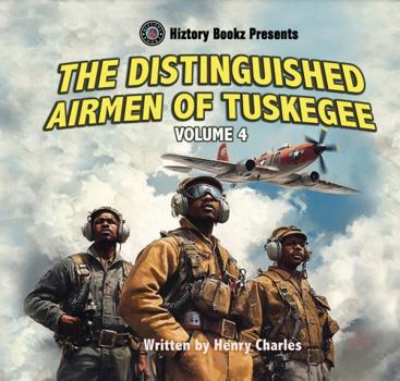 Paperback The Distinguished Airmen of Tuskegee Vol. 4 Book