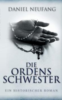 Paperback Die Ordensschwester: Ein historischer Roman [German] Book