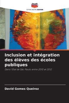 Inclusion et intégration des élèves des écoles publiques (French Edition)