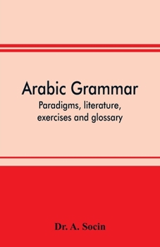 Paperback Arabic grammar; paradigms, literature, exercises and glossary Book