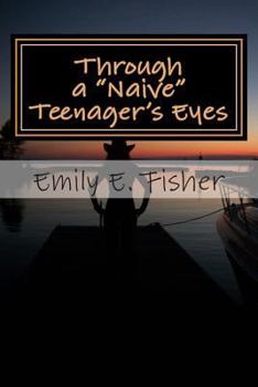 Paperback Through a "Naive" Teenager's Eyes Book