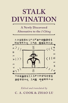 Hardcover Stalk Divination: A Newly Discovered Alternative to the I Ching Book