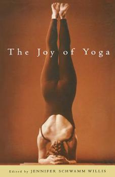 Paperback The Joy of Yoga: The Power of Practice to Release the Wisdom of the Body Book