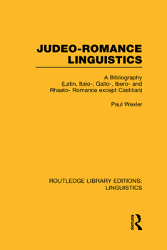 Hardcover Judeo-Romance Linguistics (RLE Linguistics E: Indo-European Linguistics): A Bibliography (Latin, Italo-, Gallo-, Ibero-, and Rhaeto-Romance except Cas Book