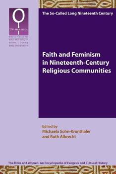 Faith and Feminism in Nineteenth-Century Religious Communities - Book #8.2 of the Bible and Women