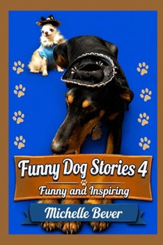 Paperback Funny Dog Stories 4: Funny and Inspiring Book