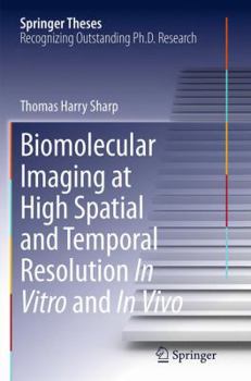 Paperback Biomolecular Imaging at High Spatial and Temporal Resolution in Vitro and in Vivo Book