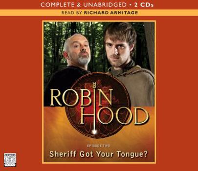Robin Hood Episode Two - Sheriff Got Your Tongue?