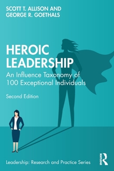 Paperback Heroic Leadership: An Influence Taxonomy of 100 Exceptional Individuals Book