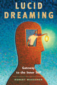 Paperback Lucid Dreaming: Gateway to the Inner Self Book