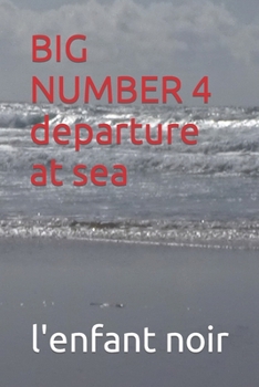 BIG NUMBER 4 departure at sea (book in english prohibited for under 18s)
