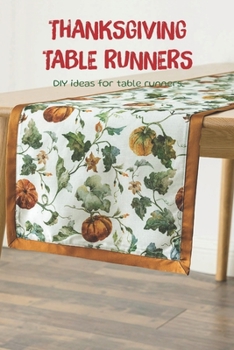 Paperback Thanksgiving table runners: DIY ideas for table runners Book