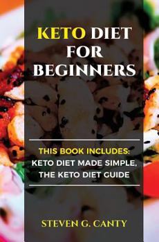 Paperback Keto Diet for Beginners: This Book Includes: Keto Diet Made Simple, the Keto Diet Guide Book