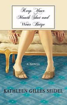 Hardcover Keep Your Mouth Shut and Wear Beige [Large Print] Book