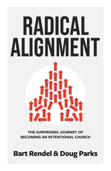 Paperback Radical Alignment: The Surprising Journey of Becoming an Intentional Church Book