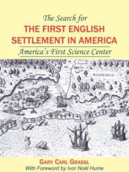 The Search for the First English Settlement in America: America's First Science Center
