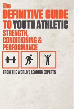 Hardcover The Definitive Guide to Youth Athletic Strength, Conditioning and Performance Book