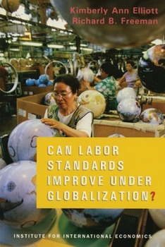 Paperback Can Labor Standards Improve Under Globalization? Book