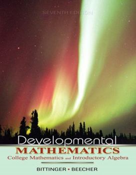 Developmental Mathematics (7th Edition) (Bittinger Developmental Mathematics Series)