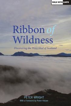 Paperback Ribbon of Wildness: Discovering the Watershed of Scotland Book