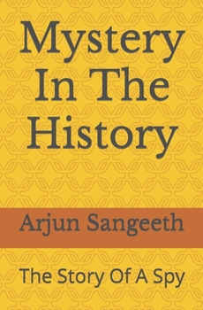Mystery In The History: The Story Of A Spy