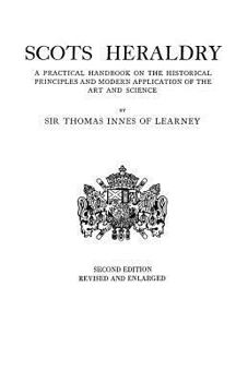 Paperback Scots Heraldry. a Practical Handbook on the Historical Principles and Modern Application of the Art and Science (Rev and Enl) Book