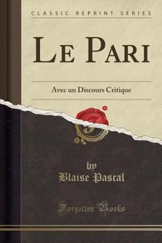 Paperback Le Pari: Avec Un Discours Critique (Classic Reprint) [French] Book