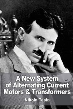 Paperback A New System of Alternate Current Motors and Transformers Book