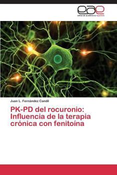 Paperback PK-PD del rocuronio: Influencia de la terapia crónica con fenitoína [Spanish] Book