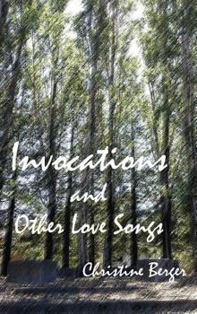 Hardcover Invocations and Other Love Songs Book