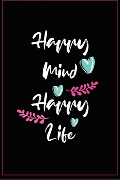 Happy Mind Happy Life : Positive Lined Journal: Blank Lined Notebook Motivational Inspirational Quote, Gifts For Sister Mom Dad Brother Fr 6x9 | 110 Blank Pages | Plain White Paper | Soft Cover Book