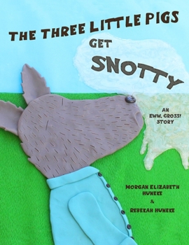 Paperback The Three Little Pigs Get Snotty Book