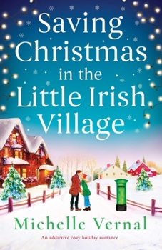 Paperback Saving Christmas in the Little Irish Village: An addictive cozy holiday romance Book