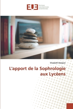 Paperback L'apport de la Sophrologie aux Lycéens [French] Book